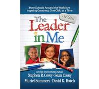 Stephen R. Cove The Leader in Me: How Schools Around the World Are I (Tascabile)