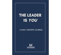 The Leader is You: A Daily Growth Journal