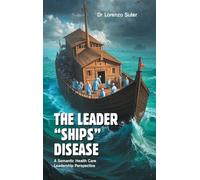 The Leader "Ships" Disease: A Semantic Health Care Leadership Perspective