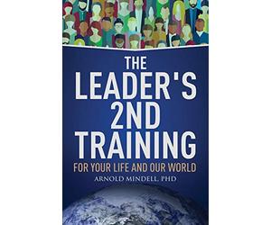 The Leader's 2nd Training: For Your Life and Our World