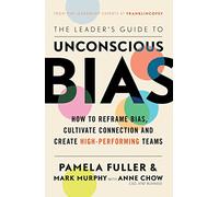 Pamela Fuller Anne Chow Mark Mur The Leader's Guide to Unconscious B (Tascabile)