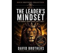 The Leaders Mindset: Thinking, Growing, and Leading with Purpose