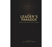 THE LEADER'S PARADOX: Release Control. Receive Christ’s Capacity.