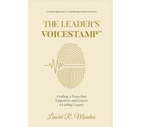 The Leader's VoiceStamp: Crafting a Voice that Empowers and Leaves a Lasting Legacy