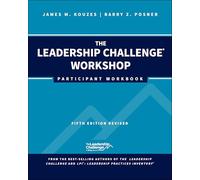 The Leadership Challenge Workshop: Participant Workbook