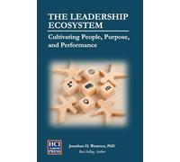 The Leadership Ecosystem: Cultivating People, Purpose, and Performance: 6