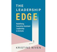 The Leadership Edge: Redefining Executive Assistant Leadership in Schools