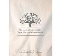 The Leadership Journal for Those Who Lead Without Limits