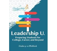 The Leadership Leadership U: Preparing Students for College, Career (Tascabile)