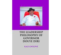 THE LEADERSHIP PHILOSOPHY OF GOVERNOR DOUYE DIRI