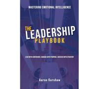 The Leadership Playbook: Lead with Confidence. Manage with Purpose. Succeed with Strategy: 2