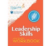 The Leadership Program Leadership Skills: High School Workbook (Tascabile)