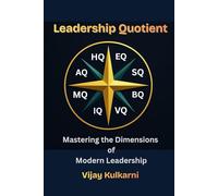 The Leadership Quotient: Mastering the Dimensions of Modern Leadership
