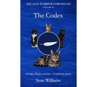 THE LEAF WARRIOR CHRONICLES: VOLUME II - The Codex