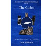THE LEAF WARRIOR CHRONICLES: VOLUME II - The Codex