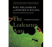 Bert Hölldobler Edward O. Wilson The Leafcutter Ants (Tascabile)