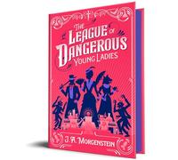 The League of Dangerous Young Ladies