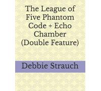 The League of Five Phantom Code + Echo Chamber (Double Feature)