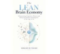 The LEAN Brain Economy: Eliminating Cognitive Waste and Releasing Human Intelligence in the Age of AI