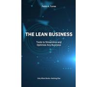 The Lean Business: Tools to Streamline and Grow Any Business