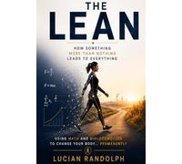 The Lean: How Something More Than Nothing Leads to Everything: 1