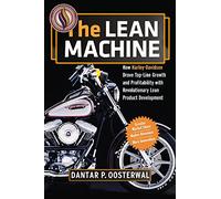 The Lean Machine: How Harley-Davidson Drove Top-Line Growth and Profitability with Revolutionary Lean Product Development