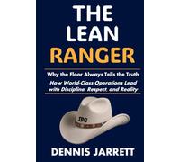THE LEAN RANGER: Why the Floor Always Tells the Truth