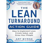 The Lean Turnaround Action Guide: How to Implement Lean, Create Value and Grow Your People