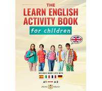 THE LEARN ENGLISH ACTIVITY BOOK: For children, A1 to A2