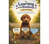 The Learning and Kindness Collection: 3 Heartwarming Stories About Friendship, Kindness, and Discovering What Makes You Special