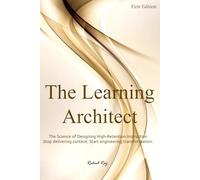 The Learning Architect: The Science of Designing High-Retention Instruction Stop delivering content. Start engineering transformation.