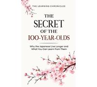 The Learning Chronicles The Secret of the 100-Year-Olds (Tascabile)