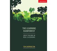 Tom Sherrington The Learning Rainforest: Great Teaching in Real Clas (Tascabile)