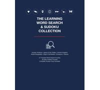 The Learning Word Search & Sudoku Collection: 47 Educational Word Search Puzzles for Adults & Kids - Human Anatomy, Space, Animals, Geography, Dinosaurs & More, Plus 25 Easy Sudoku Puzzles