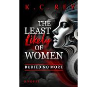The Least Likely Of Women: Buried No More