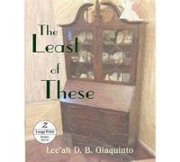 The least of these: large print - Giaqinto Lee'ah D. B.