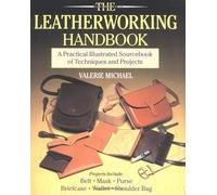 The Leatherworking Handbook: A Practical Illustrated Sourcebook of Techniques
