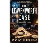 The Leavenworth Case: A Lawyer's Story