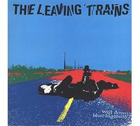 The Leaving Trains - Well Down Blue Highway