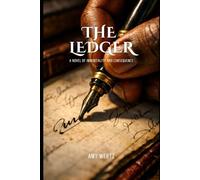 THE LEDGER: A Novel of Immortality and Consequence