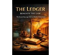The Ledger Beneath the Law: The Accounting Logic Behind Modern Enforcement