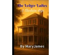 The Ledger Ladies: A Charleston Saga