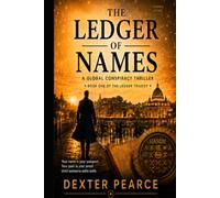 The Ledger of the Names: A Global Conspiracy Thriller