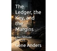 The Ledger, the Key, and the Margins: A Noir Pathfinder Adventure