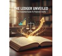The Ledger Unveiled: Your Essential Guide To Financial Clarity