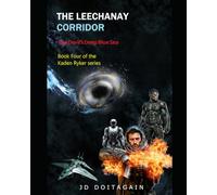 The Leechanay Corridor: Kaden Ryker series: Book four