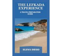 THE LEFKADA EXPERIENCE: A TRAVEL PREPARATION GUIDE