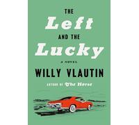The Left and the Lucky: A Novel