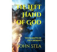 The Left Hand of God: Testaments of the Chosen I