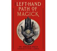 The Left-Hand Path of Magick: The Definitive Reference Guide to the History and Practice